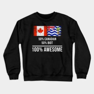 50% Canadian 50% Biot 100% Awesome - Gift for Biot Heritage From British Indian Ocean Territory Crewneck Sweatshirt